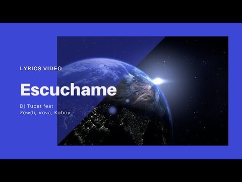 Dj Tubet feat Zewdi, Vova, Koboy - Escuchame