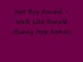 Hot Boy Ronald Walk Like Ronald Bunny Hop Remix