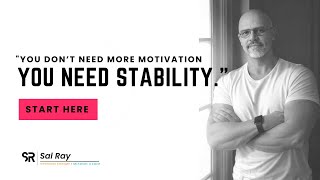 You don’t need more motivation.You need stability.