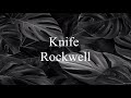 Knife (Lirik & Terjemahan) - Rockwell