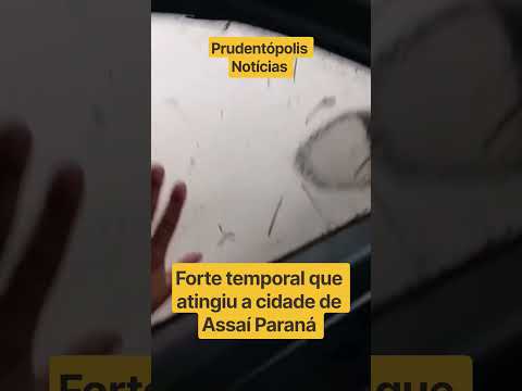 Forte temporal que atingiu a cidade de Assaí Paraná