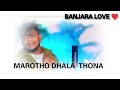 MAROTHO DHALA THONA LOVE FAILURE BANJARA SONG NAGARAJU ST SONG
