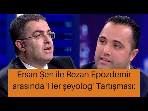 Ersan Şen ile Rezan Epözdemir arasında 'Her şeyolog' Tartışması: