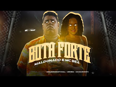 Maldonado e MC Bea - Bota Forte (Prod. DL no Beat)