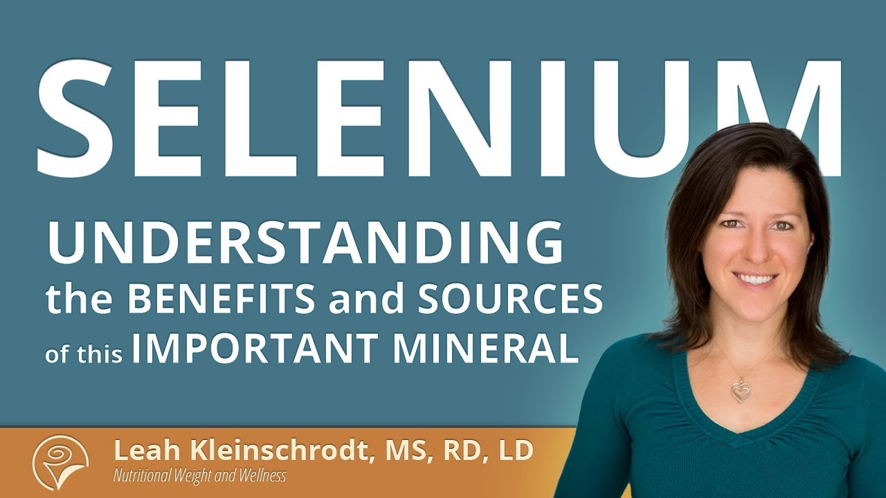 Selenium: Understanding the benefits and sources - Ask a Nutritionist