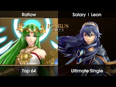 ICARUS 2023 Top 64 - Raflow (Palutena) Vs. Solary | Leon (Lucina) SSBU Ultimate Tournament