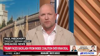 Trump's Iran Deal Is "a Loser's Agreement" | Paul Rieckhoff - Deadline: White House