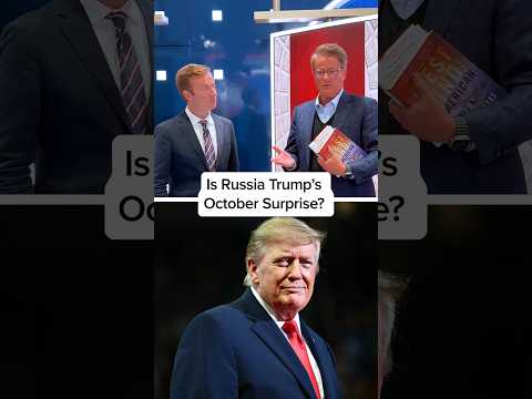 Is Russia Trump's October surprise?