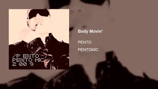 PENTO - Body Movin'