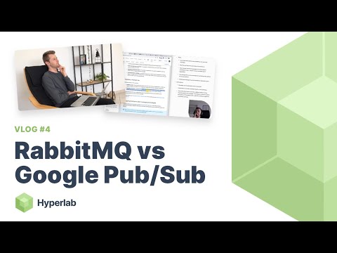 RabbitMQ vs Google Pub/Sub - Hyperlab vlog #4