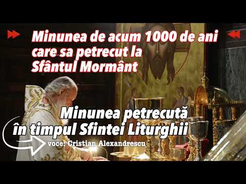 Minunea De Acum 1000 De Ani Care S-a Petrecut La Sfantul Mormant In Timpul Sfintei Liturghii
