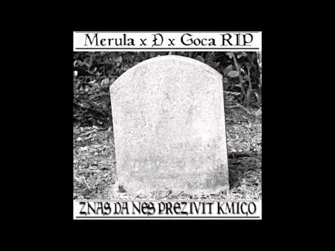 Merula x Đ x Goca RIP // Znaš Da Neš Preživit Kmico