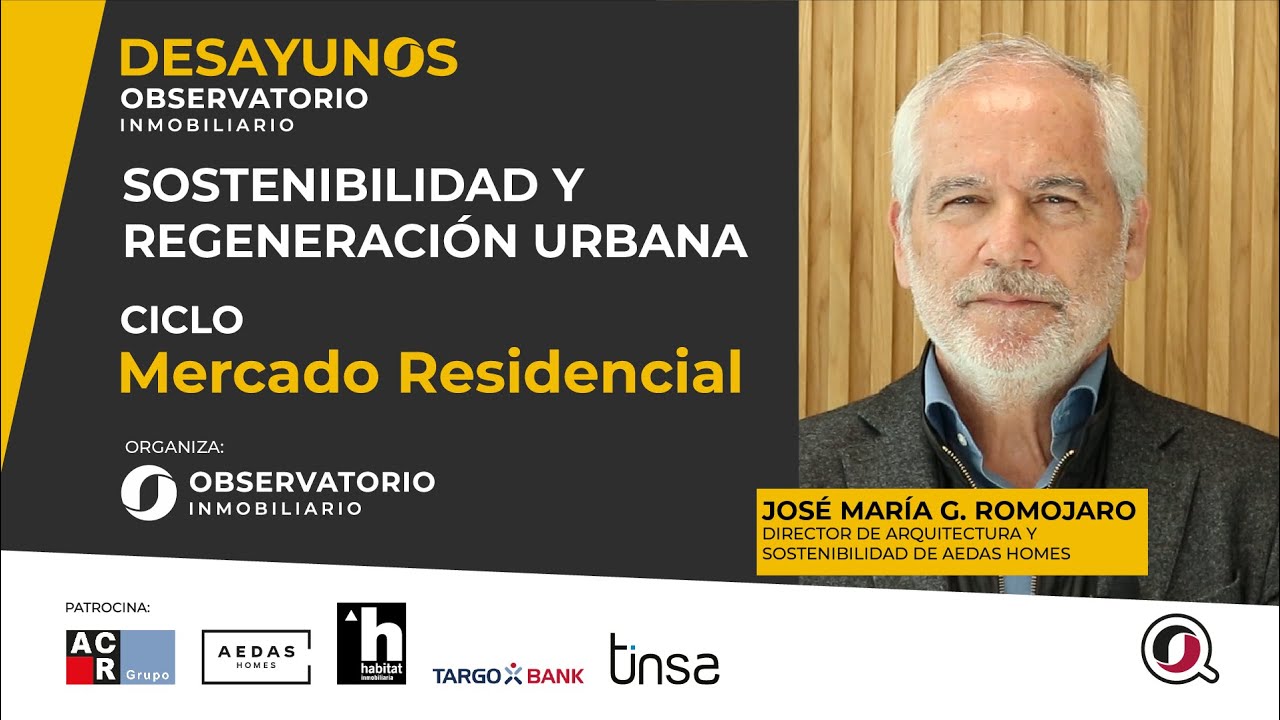 DESAYUNOS OBSERVATORIO INMOBILIARIO - José María G. Romojaro, Aedas Homes