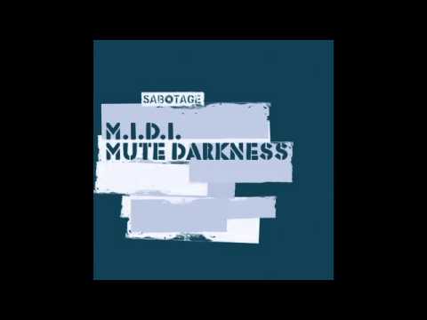 M.I.D.I. - Mute Darkness (Original Mix) [Sabotage Records]