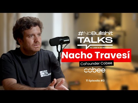 Cobee: El lado vulnerable de emprender - Nacho Travesí | NoBullshit Talks #3 T1