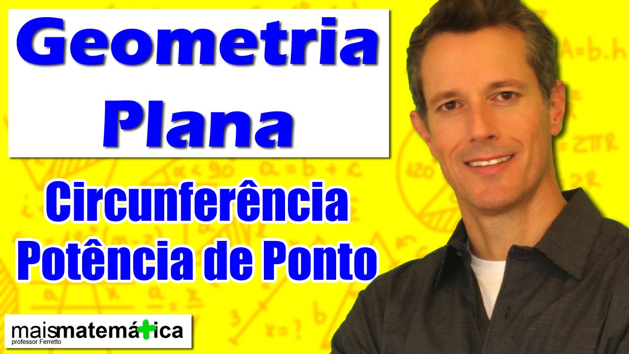 Geometria Plana: Circunferência - Potência de Ponto (Aula 22)