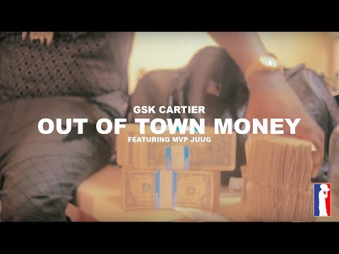 GSK Cartier - Out of Town Money feat. MVP Juug (Shot by @NappyViuals)