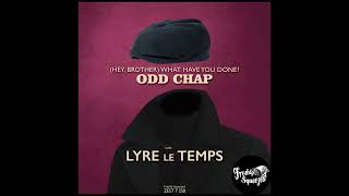 [Electro Swing] ODD CHAP x LYRE LE TEMPS - (Hey, Brother) What Have You Done? 2022