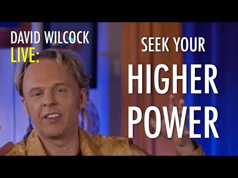 David Wilcock LIVE: Seek Your Higher Power
