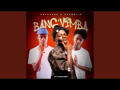 Bang'Vimba (feat. Chilliman)