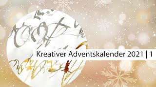 Kreativer Adventskalender 2021 | 1