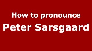 How to pronounce Peter Sarsgaard