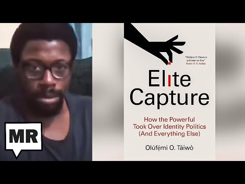 How the Powerful Took Over Identity Politics | Olúfẹ́mi O. Táíwò | TMR