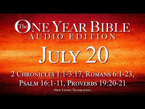 July 20 | One Year Bible Audio Edition