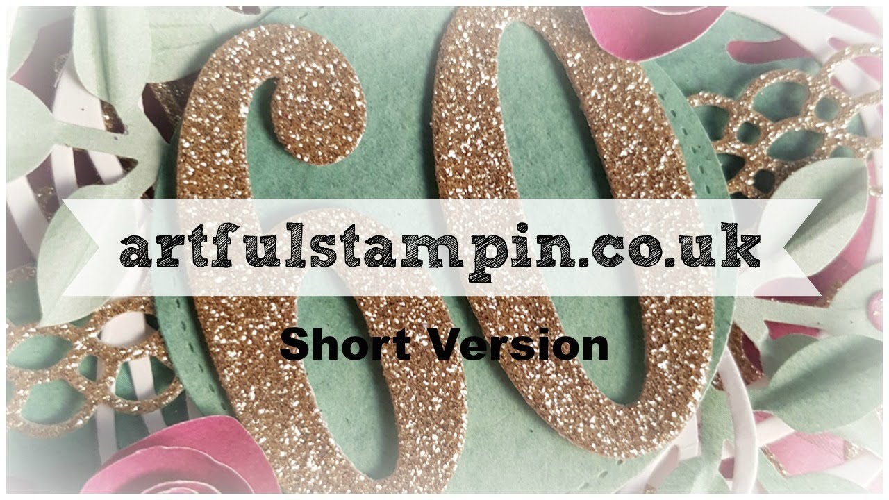 {Artful Stampin 60th luxury birthday card SHORT version}