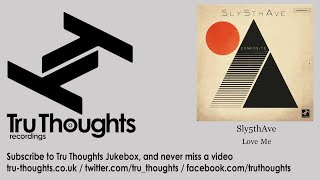 Sly5thAve - Love Me