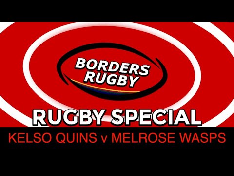 BORDERS RUGBY SPECIAL - KELSO HARLEQUINS v MELROSE WASPS - 15.10.21