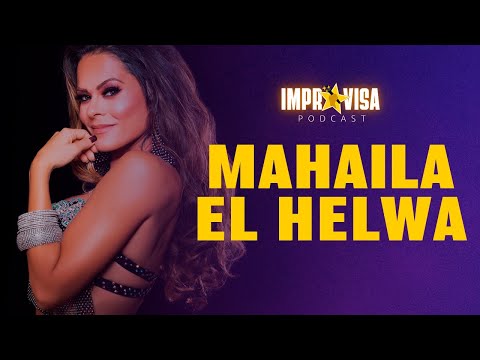 Mahaila el Helwa - Improvisa PodCast #006