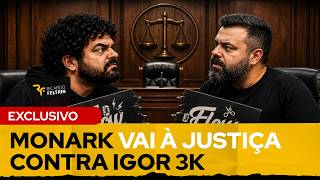 MONARK ABRE PROCESSO CONTRA IGOR 3K #ricardofeltrin