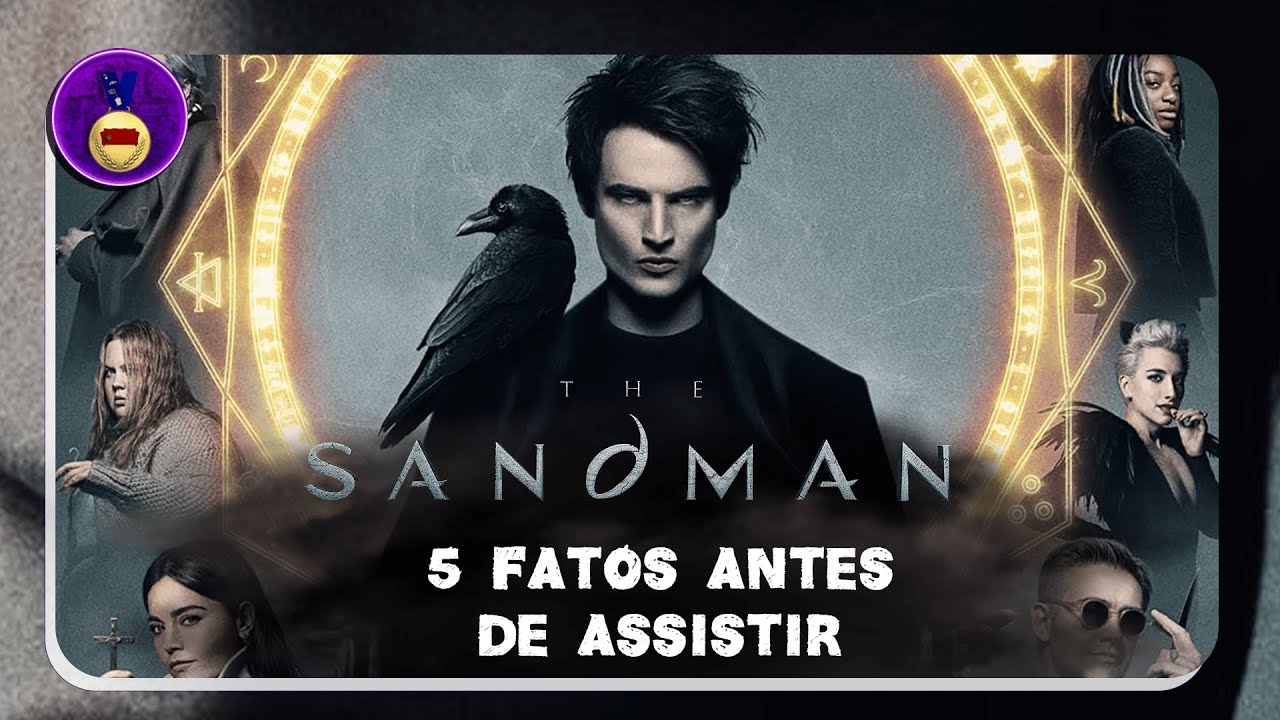 5 FATOS PARA SABER ANTES DE ASSISTIR  A SÉRIE SANDMAN (NETFLIX)
