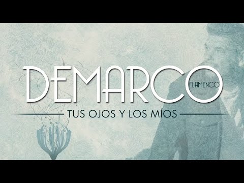 Demarco Flamenco - Tus ojos y los míos (Lyric Video)