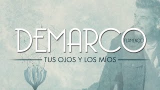 Demarco Flamenco - Tus ojos y los míos (Lyric Video)