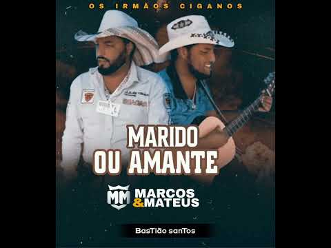 Marcos e Mateus Marido ou Amante - os irmao cigano