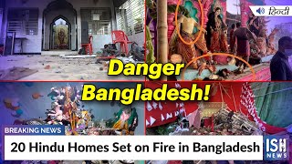 20 Hindu Homes Set on Fire in Bangladesh