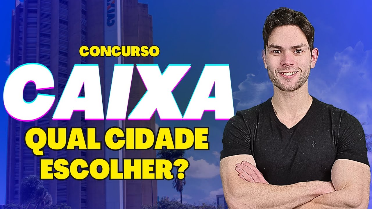 Qual Cidade Escolher para AUMENTAR as Chances de Aprovação no Concurso Caixa 2024?