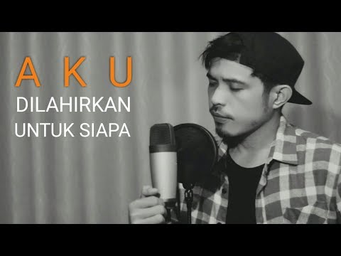 AKU DILAHIRKAN UNTUK SIAPA (Asep irama) Cover By NURDIN YASENG
