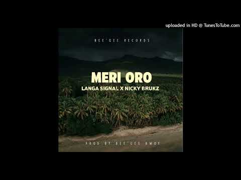 Meri Oro (2022)-Langa Signal X Nicky Brukz (Bee'Gee Records)