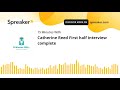 Catherine Reed First half interview complete