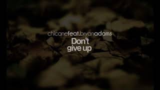 Chicane feat. Bryan Adams - Don&#39;t Give Up (Original Mix)