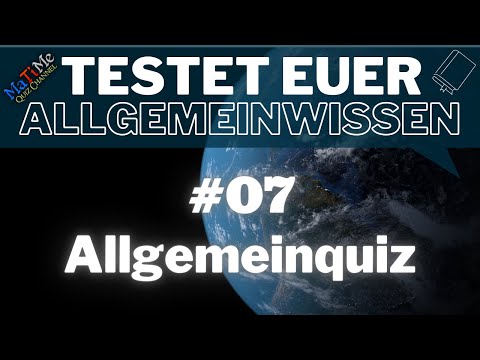 Allgemeinwissen Quiz - Testet hier Euer Wissen - Teil 7