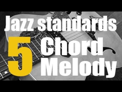 5 Jazz Standards Arranged For Guitar - Chord Melody Lesson With Tabs And Chord Diagrams