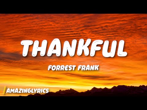 Forrest Frank - Thankful (Lyrics)