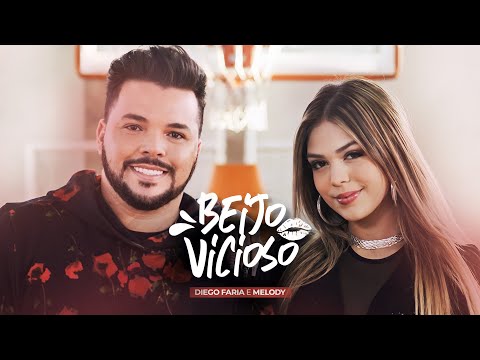 Beijo Vicioso - Diego Faria e Melody (Clipe Oficial)