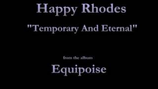 Happy Rhodes - Equipoise - 07 - &quot;Temporary And Eternal&quot; (1993)
