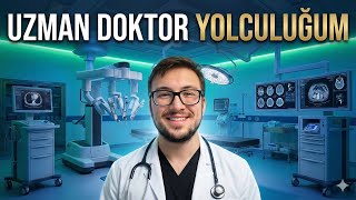 Nasıl Uzman Doktor Oldum? Hiç Kolay Değildi
