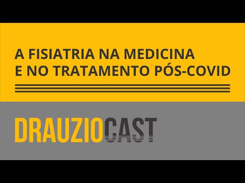 Physiatry in medicine and post-covid treatment | DrauzioCast